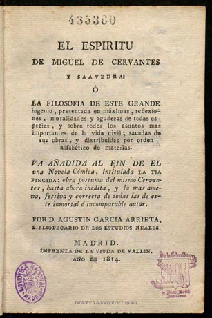 El espíritu de Miguel de Cervantes y Saavedra o la filosofía de este grande ingenio: presentada en máximas, reflexiones, etc…